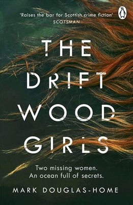 Driftwood Girls by Mark Douglas-Home