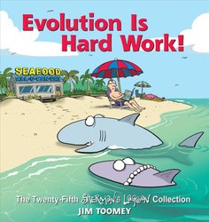 Evolution Is Hard Work! by Jim Toomey
