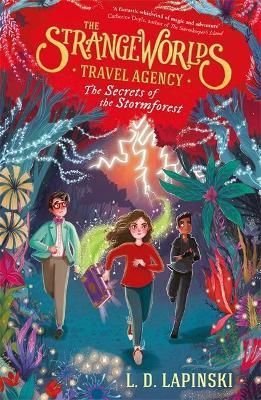 Strangeworlds Travel Agency: The Secrets of the Stormforest by L.D. Lapinski