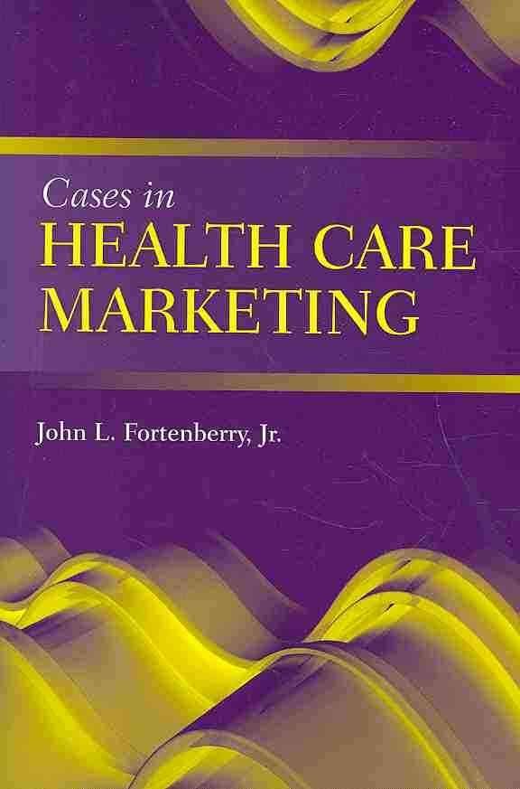 Cases In Health Care Marketing
