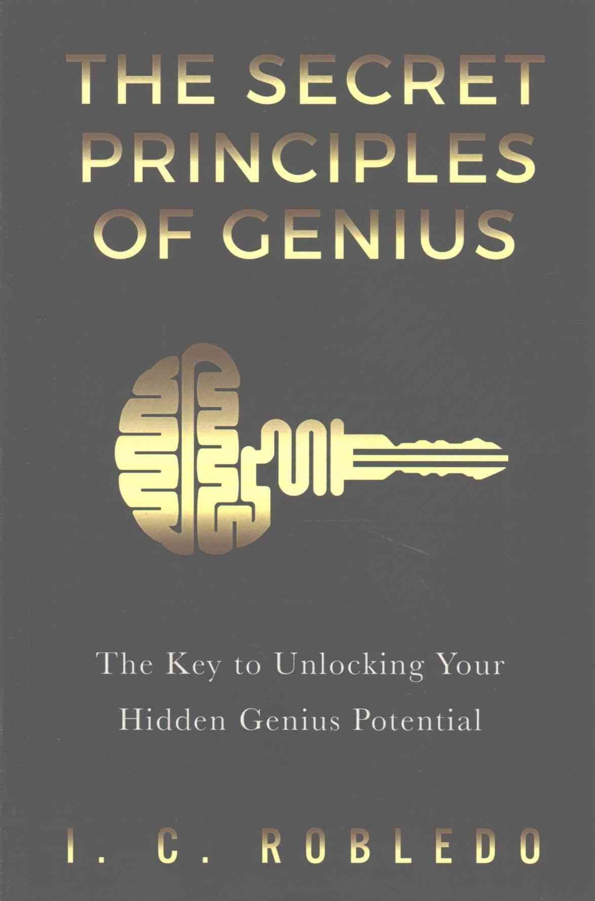 Buy The Secret Principles Of Genius By I C Robledo With Free Delivery Wordery Com