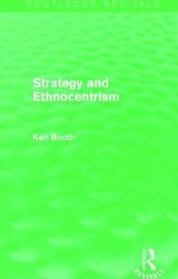Strategy and Ethnocentrism (Routledge Revivals)