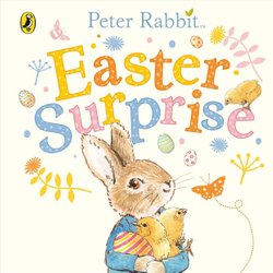 Peter Rabbit: Easter Surprise by Beatrix Potter