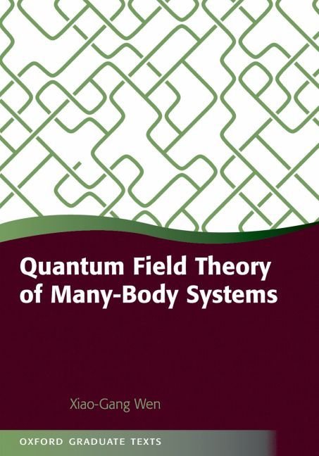 Buy Quantum Field Theory of Many-Body Systems by Xiao-Gang Wen