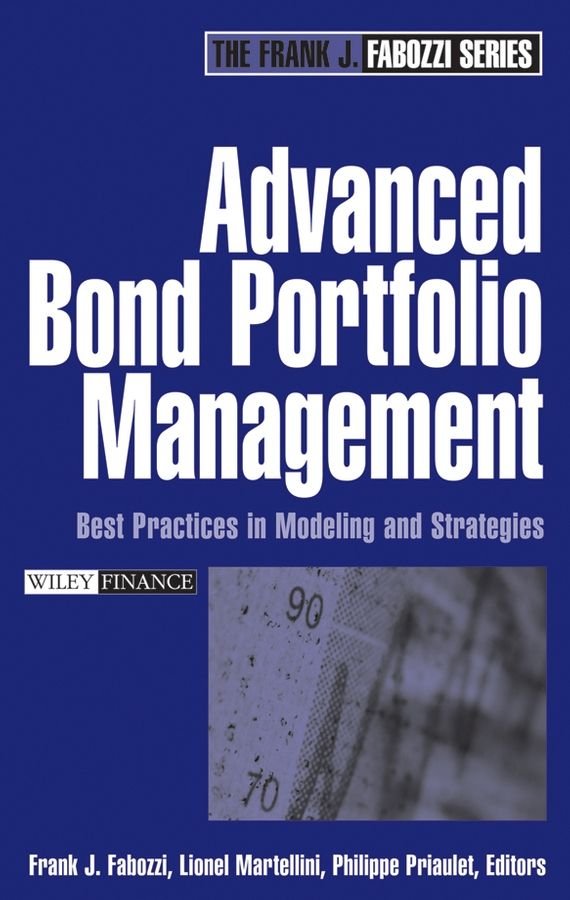 Advanced Bond Portfolio Management - Best Practices in Modeling and Strategies
