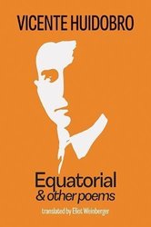 Equatorial & Other Poems by Vicente Huidobro