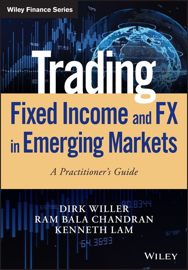 Trading Fixed Income and FX in Emerging Markets - A Practitioner's guide