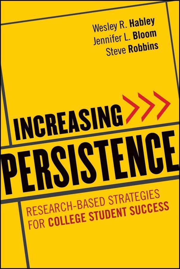 Increasing Persistence - Research-based Strategies for College Student Success