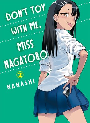 Buy Don't Toy With Me Miss Nagatoro, Volume 2 by Nanashi With Free