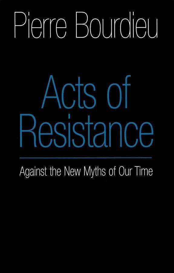 Acts of Resistance - Against the New Myths of Our Time