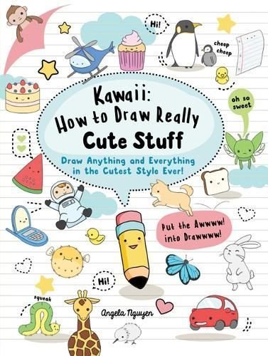 Buy Kawaii: How to Draw Really Cute Stuff by Angela Nguyen With ...
