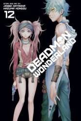 Deadman Wonderland, Vol. 12 by Jinsei Kataoka