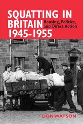 Squatting in Britain 1945-1955 by Don Watson