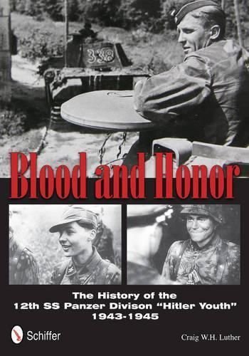 Blood and Honor: The History of the 12th SS Panzer Division Hitler Youth