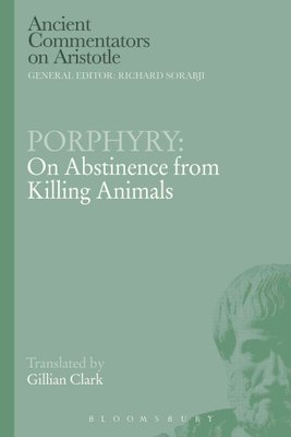 Buy Porphyry: On Abstinence from Killing Animals by Gillian Clark With Free  Delivery 