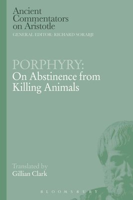 Buy Porphyry: On Abstinence from Killing Animals by Gillian Clark With Free Delivery Buy Porphyry: On Abstinence from Killing Animals by Gillian Clark With Free Delivery