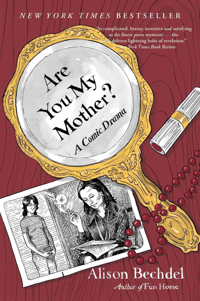Are You My Mother? A Comic Drama by Alison Bechdel