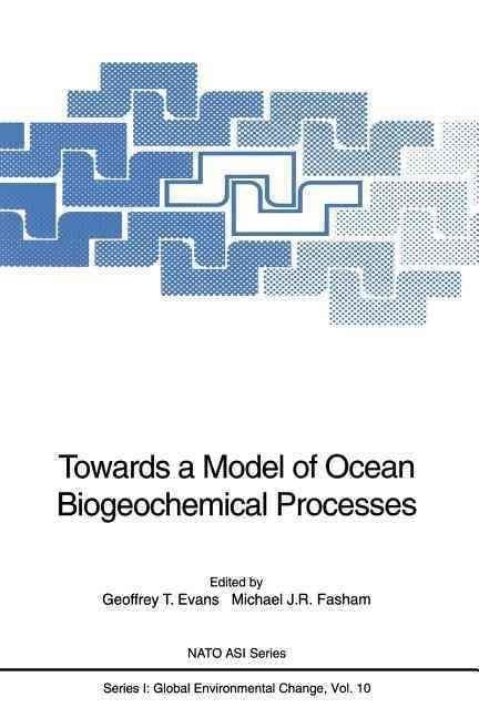 Buy Towards a Model of Ocean Biogeochemical Processes by Geoffrey T ...