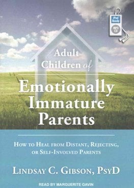 Buy Adult Children of Emotionally Immature Parents by Lindsay C. Gibson ...