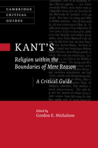 Buy Kant's Religion Within The Boundaries Of Mere Reason By Gordon ...