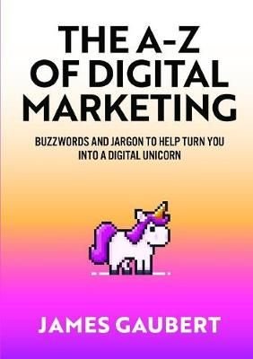 The A-Z of Digital Marketing