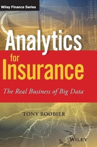 Analytics for Insurance - The Real Business of Big Data