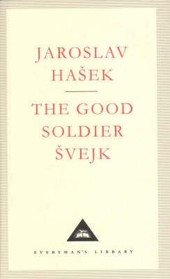 The Good Soldier Švejk by Jaroslav Hašek