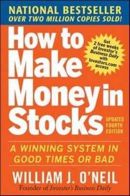 How to Make Money in Stocks  A Winning System in Good Times and Bad Fourth Edition
