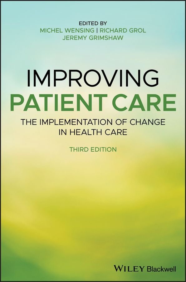 Improving Patient Care - The Implementation of Change in Health Care