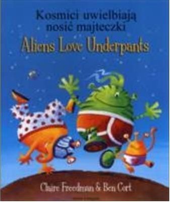 Aliens Love Underpants!  Book by Claire Freedman, Ben Cort