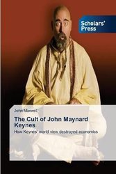 Cult of John Maynard Keynes by John Maxwell
