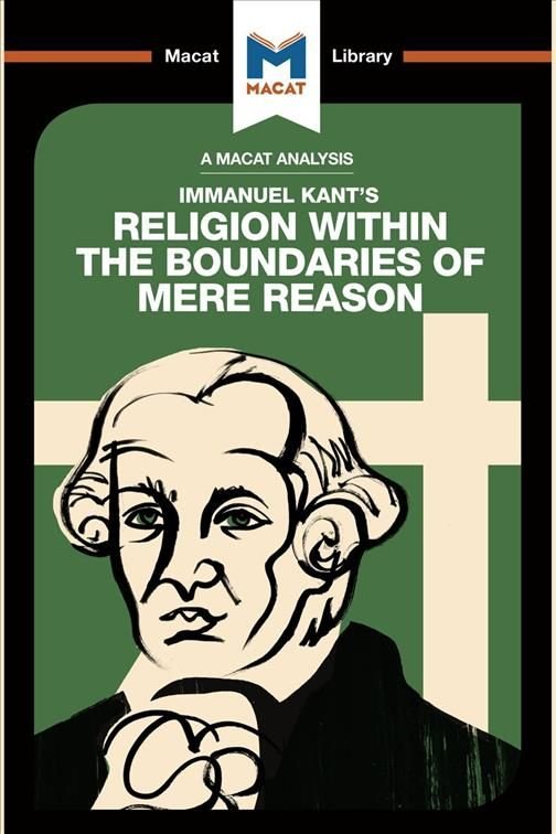 An Analysis of Immanuel Kant's Religion within the Boundaries of Mere Reason