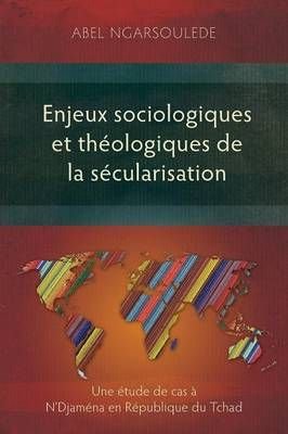 Enjeux Sociologiques et Theologiques de la Secularisation