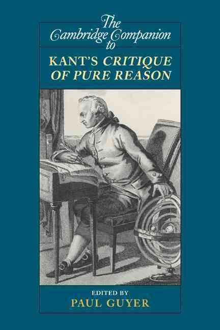 Buy Cambridge Companion to Kant s Critique of Pure Reason by Paul