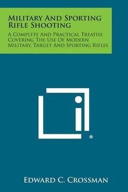 Buy Military and Sporting Rifle Shooting by Edward C Crossman With Free ...