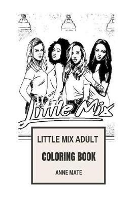 Download Buy Little Mix Adult Coloring Book by Anne Mate With Free Delivery | wordery.com