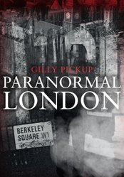Paranormal London by Gilly Pickup