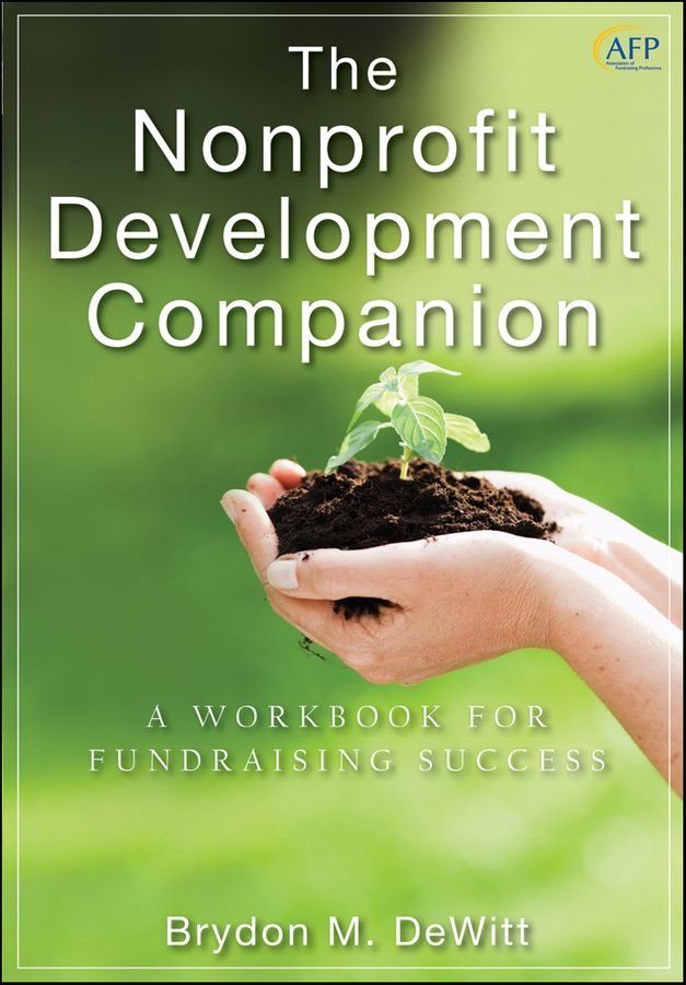 The Nonprofit Development Companion - A Workbook for Fundraising Success
