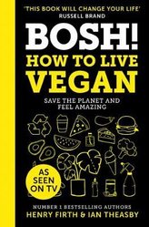 BOSH! How to Live Vegan by Henry Firth