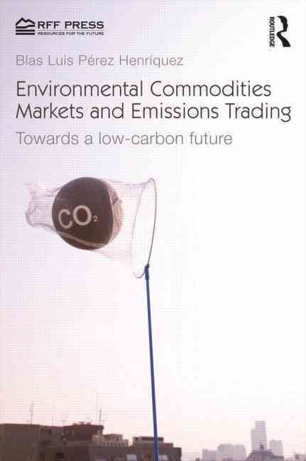 Environmental Commodities Markets and Emissions Trading