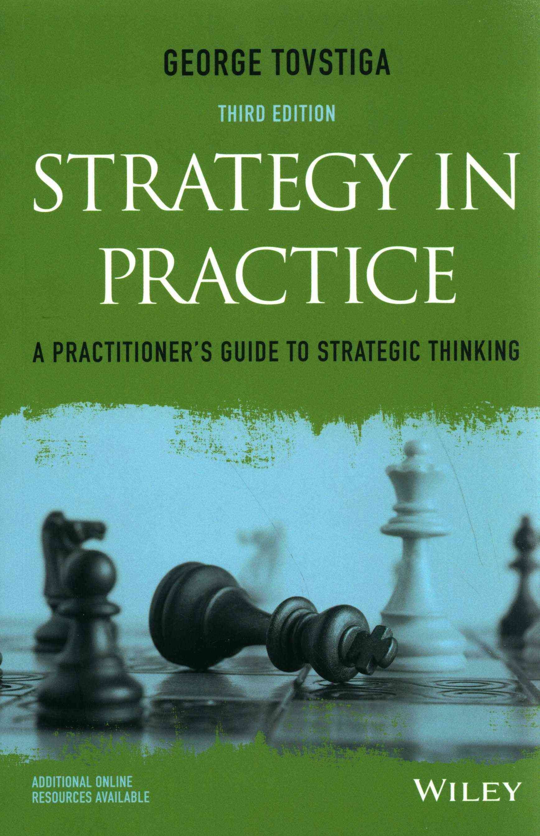 Strategy in Practice - A Practitioner's Guide to Strategic Thinking 3e