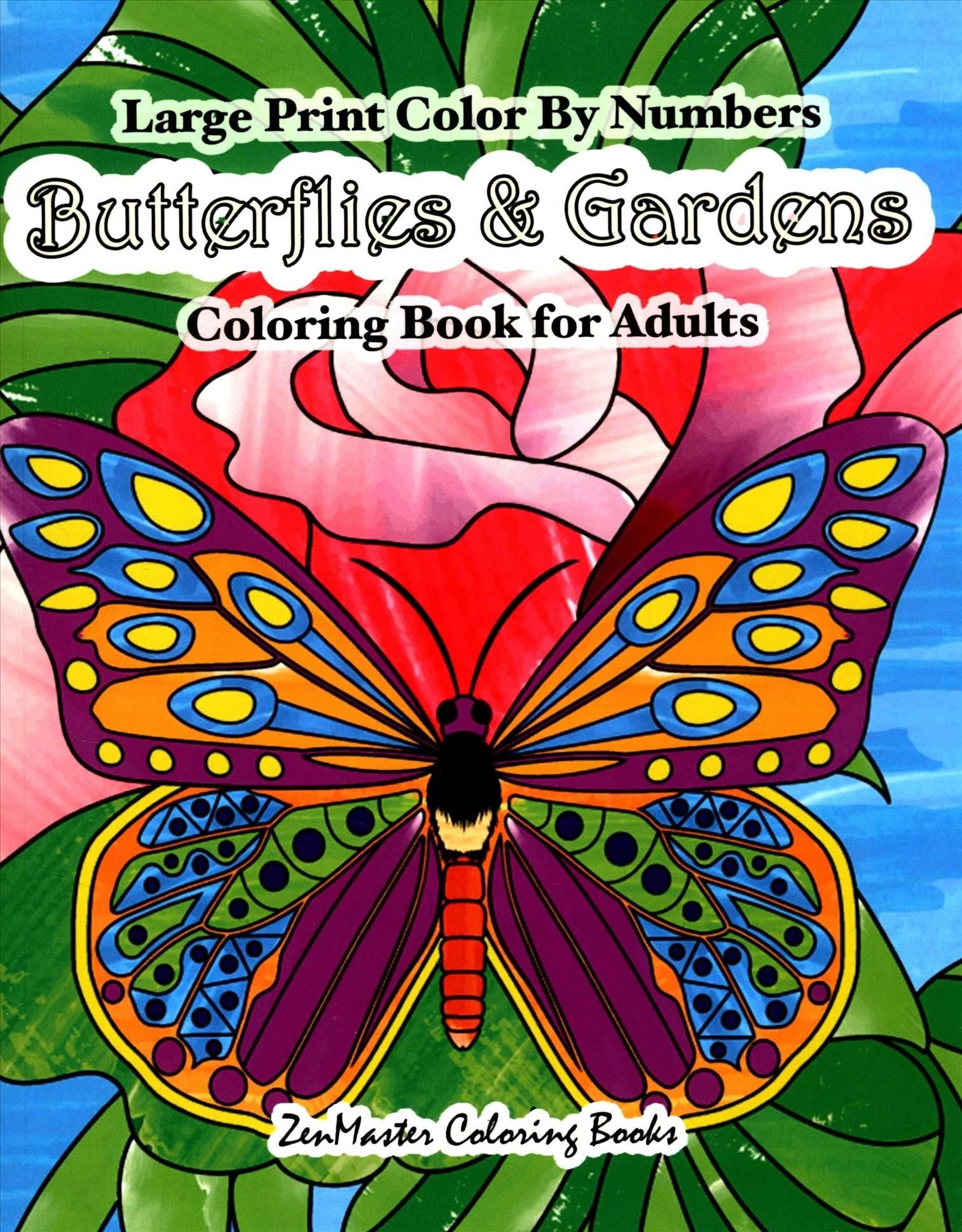 Download Buy Large Print Color By Numbers Butterflies Gardens Coloring Book For Adults By Zenmaster Coloring Books With Free Delivery Wordery Com