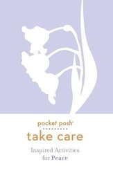 Pocket Posh Take Care: Inspired Activities for Peace by Andrews McMeel Publishing