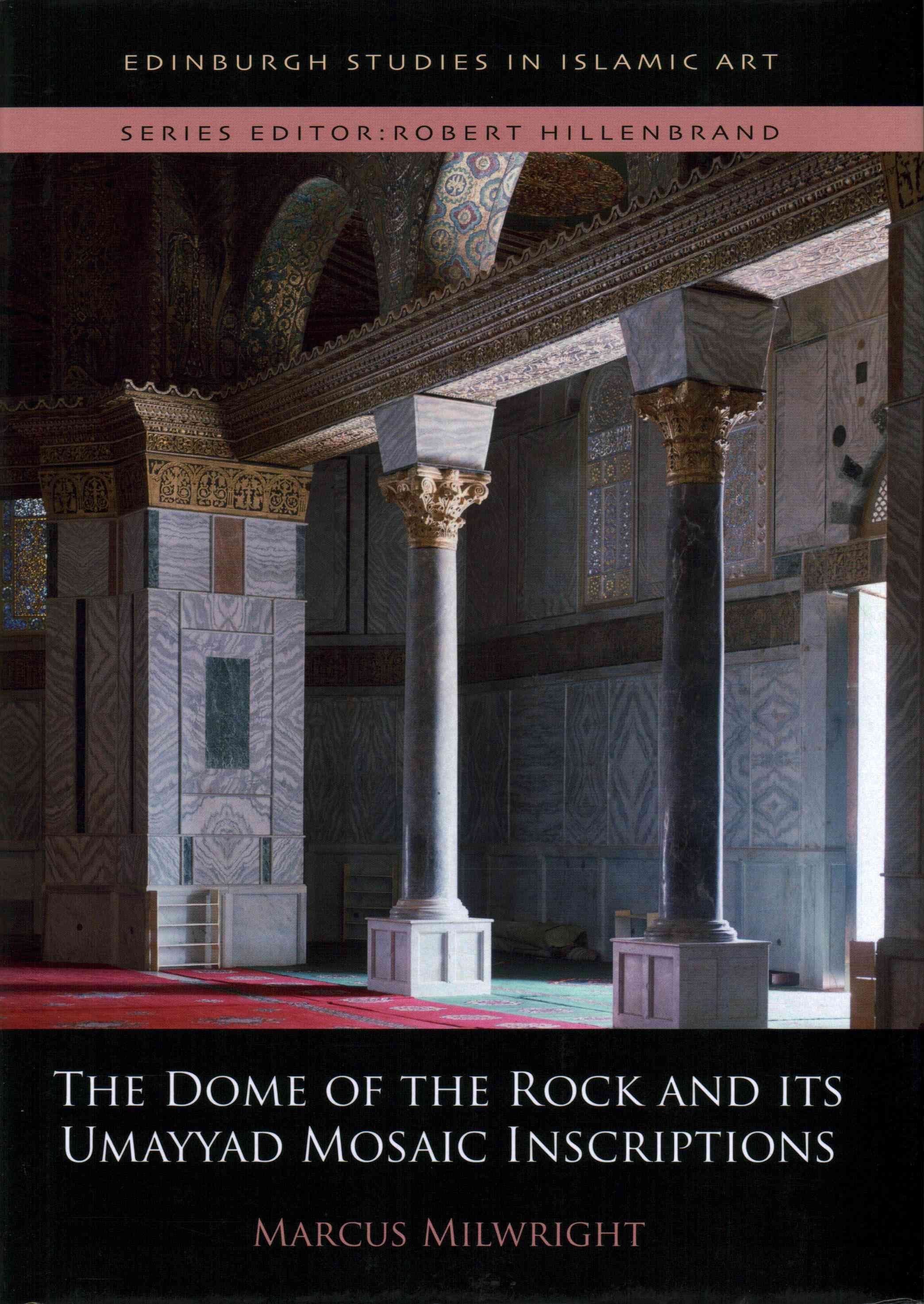Buy The Dome Of The Rock And Its Umayyad Mosaic Inscriptions