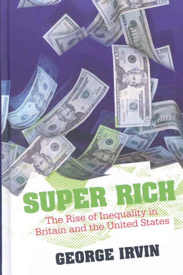 Super Rich - The Rise of Inequality in Britain and the United States