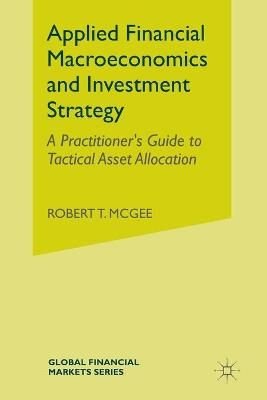 Applied Financial Macroeconomics and Investment Strategy
