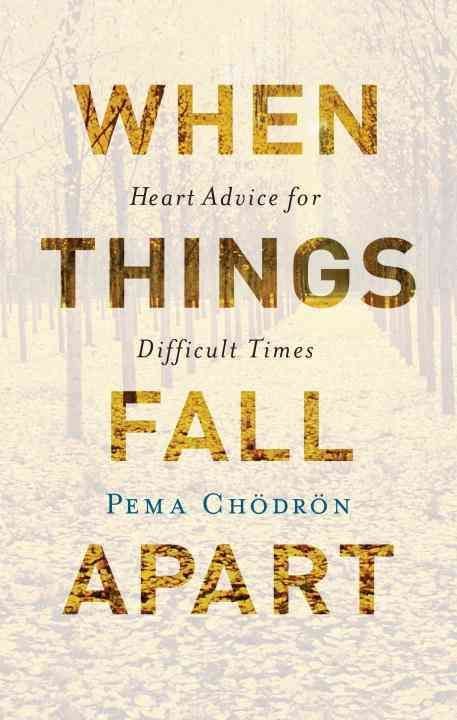 pema chodron when things fall apart quotes
