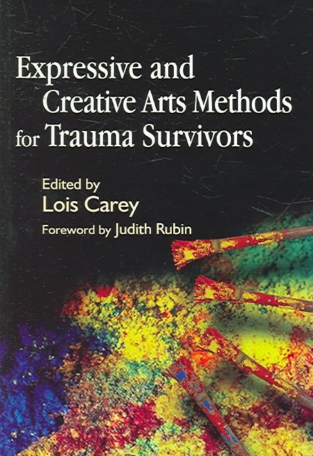 Expressive and Creative Arts Methods for Trauma Survivors