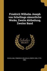 Friedrich Wilhelm Joseph von Schellings sämmtliche Werke, Zweite Abtheilung, Zweiter Band by Friedrich Wilhelm Joseph Von Schelling
