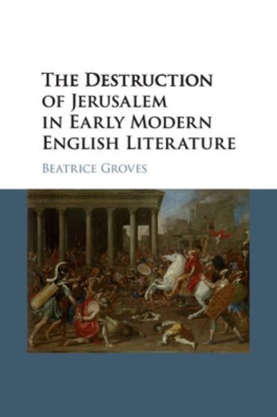 Buy Destruction of Jerusalem in Early Modern English Literature by